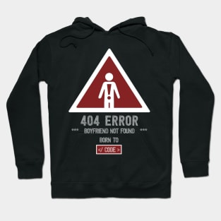 BOYFRIEND NOT FOUND - Funny Design for Single "Code Girls" Hoodie